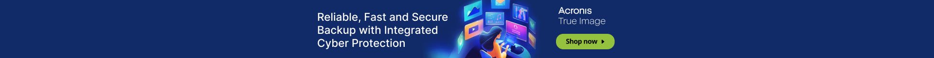 Reliable, fast and secure backup with integrated cyber protection Reliable, fast and secure backup with integrated cyber protection