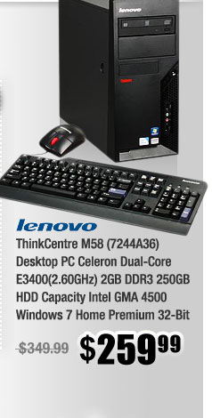 ThinkCentre M58 (7244A36) Desktop PC Celeron Dual-Core E3400(2.60GHz) 2GB DDR3 250GB HDD Capacity Intel GMA 4500 Windows 7 Home Premium 32-Bit