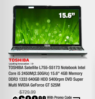 TOSHIBA Satellite L755-S5173 Notebook Intel Core i5 2450M(2.50GHz) 15.6" 4GB Memory DDR3 1333 640GB HDD 5400rpm DVD Super Multi NVIDIA GeForce GT 525M 