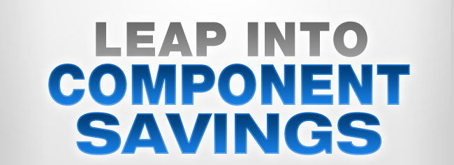 LEAP INTO COMPONENT SAVINGS 