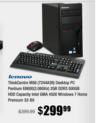 ThinkCentre M58 (7244A39) Desktop PC Pentium E6600(3.06GHz) 2GB DDR3 500GB HDD Capacity Intel GMA 4500 Windows 7 Home Premium 32-Bit 