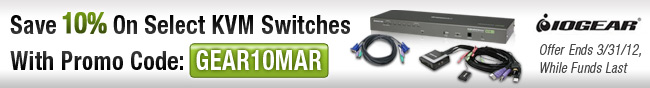 IOGEAR - Save 10% On Select KVM Switches With Promo Code: GEAR10MAR. Offer Ends 3/31/12 While Funds Last.