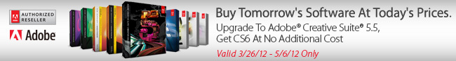 Buy Tomorrow's Software At Today's Prices. Upgrade To Adobe Creative Suite 5.5, Get CS6 At No Additional Cost. Valid 3/26/12 - 5/6/12 Only.