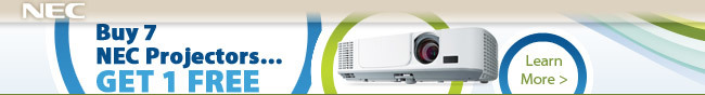 Buy 7 NEC Projectors...GET 1 FREE. Learn More.