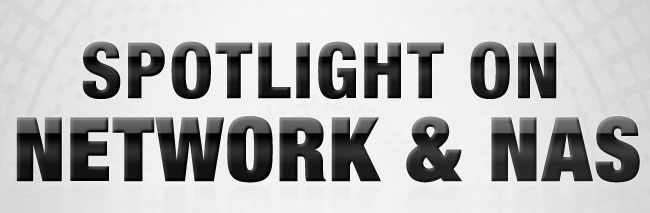 Spotlight on Network & NAS