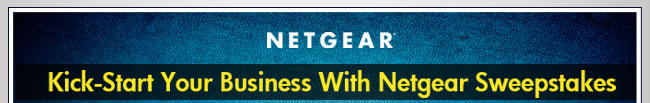 Kick-Start Your Business With Netgear Sweepstakes