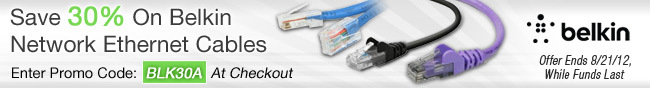 Save 30% On Belkin Network Ethernet Cables. Enter Promo Code: BLK30A At Checkout. Offer Ends 8/21/12, While Funds Last.