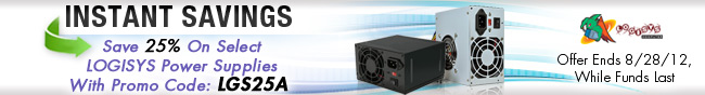 INSTANT SAVINGS. Save 25% On Select LOGISYS Power Supplies With Promo Code: LGS25A. Offer Ends 8/28/12, While Funds Last.