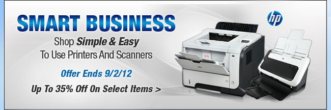 HP - SMART BUSINESS. Shop Simple & Easy To Use Printers And Scanners. Offer Ends 9/2/12. Up To 35% Off On Select Items.