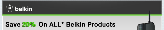 Save 20% On ALL* Belkin Products