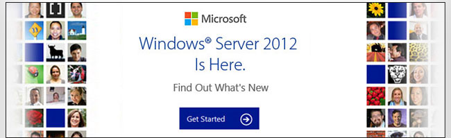 Microsoft - Windows Server 2012 Is Here. Find Out What's New. Get Started.