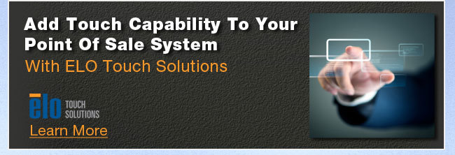 Add Touch Capability To Your Point Of Sale System With ELO Touch Solutions. Learn More.