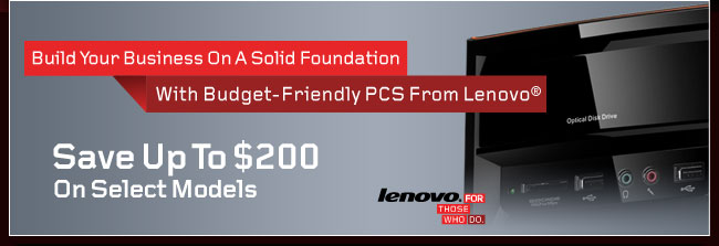 Build Your Business On A Solid Foundation With Budget-Friendly PCS From Lenovo. Save Up To $200 On Select Models.