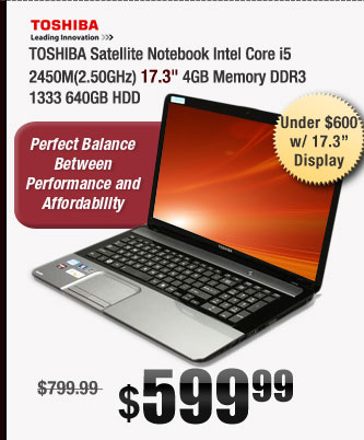 TOSHIBA Satellite Notebook Intel Core i5 2450M(2.50GHz) 17.3" 4GB Memory DDR3 1333 640GB HDD 