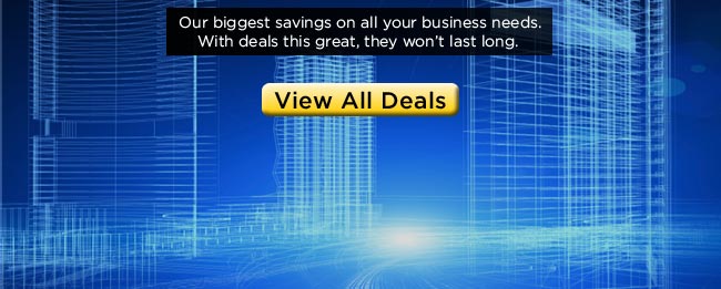 Our biggest savings on all your business needs.
With deals this great, they won’t last long. View All Deals.