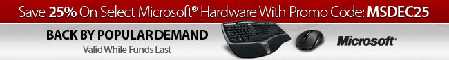 Save 25% On Select Microsoft Hardware With Promo Code: MSDEC25. BACK BY POPULAR DEMAND. Valid While Funds Last.