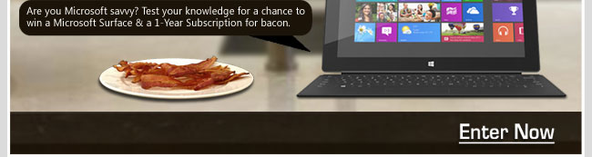 Are you Microsoft savvy? Test your knowledge for a chance to win a Microsoft Surface & a 1-Year Subscription for bacon. Enter Now.