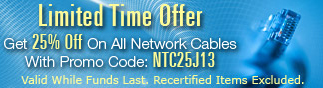 Limited Time Offer. Get 25% Off On All Network Cables With Promo Code: NTC25J13. Valid While Funds Last. Recertified Items Excluded.