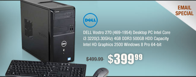 DELL Vostro 270 (469-1954) Desktop PC Intel Core i3 3220(3.30GHz) 4GB DDR3 500GB HDD Capacity Intel HD Graphics 2500 Windows 8 Pro 64-bit