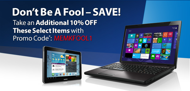 Don't Be A Fool - SAVE!  Take an Additional 10% OFF These Select Items with Promo Code: MEMKFOOL1