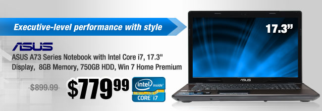 ASUS A73 Series Notebook with Intel Core i7, 17.3" Display, 8GB Memory, 750GB HDD, Win 7 Home Premium  