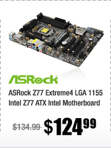 ASRock Z77 Extreme4 LGA 1155 Intel Z77 ATX Intel Motherboard