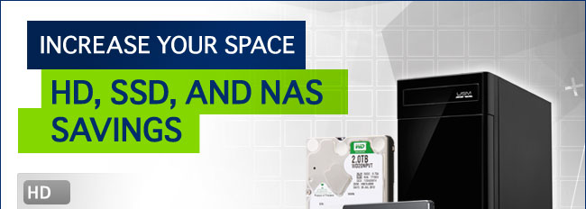 Increase Your Space. HD, SSD, and NAS Savings