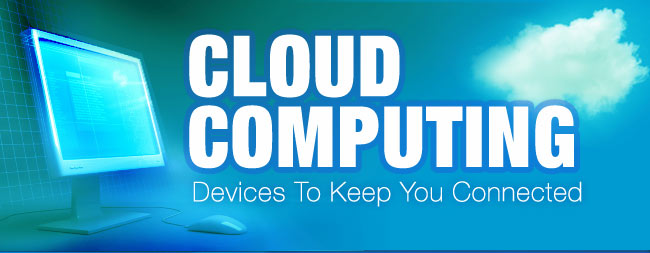 Cloud Computing. Devices to Keep You Connected