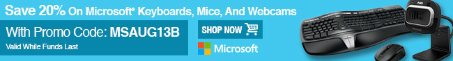 Save 20% On Microsoft Keyboards, Mice, And Webcams With Promo Code: MSAUG13B. Valid While Funds Last. SHOP NOW.