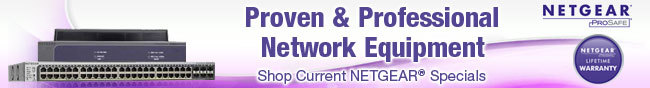 Proven & Professional Network Equipment. Shop Current NETGEAR Specials.