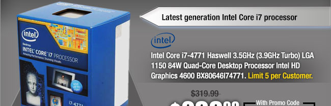 Intel Core i7-4771 Haswell 3.5GHz (3.9GHz Turbo) LGA 1150 84W Quad-Core Desktop Processor Intel HD Graphics 4600 BX80646I74771