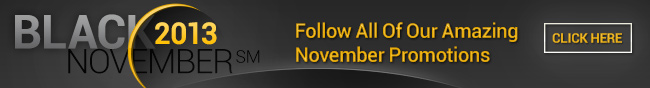 Black November 2013- Follow All Of Our Amazing November Promotions.