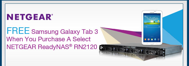 Free Samsung Galaxy Tab 3 When You Purchase A Select Netgear ReadyNAS RN2120.