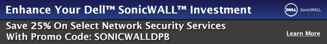 Enhance Your Dell Sonicwall Investment. Save 25% On Select Network Security Services With Promo Code: SONICWALLDPB.