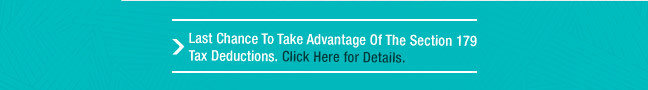 last chance to take advantage of the section 179 tax deductions. click here for details