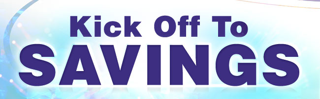 Kick Off To Savings