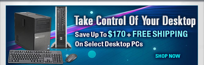 Take Control Of Your Desktop. Save Up To $170 + Free Shipping On Select Desktop PCs.