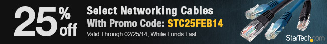 25% Off Select Networking Cables With Promo Code: STC25FEB14. Valid Through 02/25/14, While Funds Last.