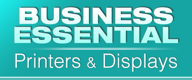 Business Essential Printers and Displays