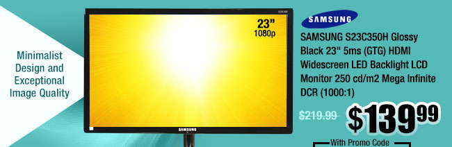 SAMSUNG S23C350H Glossy Black 23" 5ms (GTG) HDMI Widescreen LED Backlight LCD Monitor 250 cd/m2 Mega Infinite DCR (1000:1)