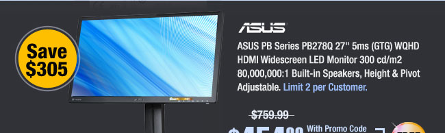 ASUS PB Series PB278Q 27" 5ms (GTG) WQHD HDMI Widescreen LED Monitor 300 cd/m2 80,000,000:1 Built-in Speakers, Height & Pivot Adjustable 