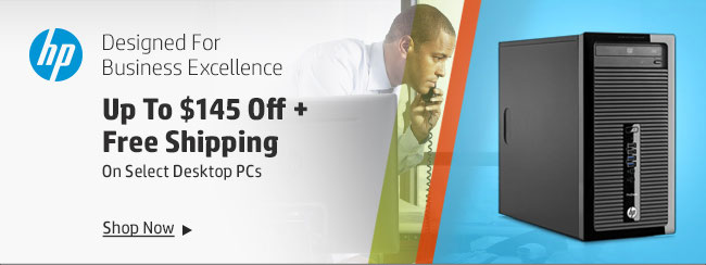 HP - Designed For Business Excellence. Up To 145 Off + Free Shipping On Select Desktop PCs.