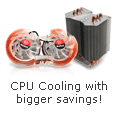 CPU Cooling with bigger savings!
