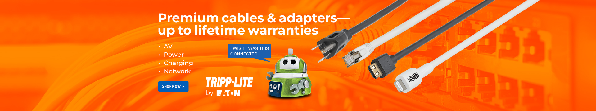 Premium cables & adapters - up to lifetime warranties