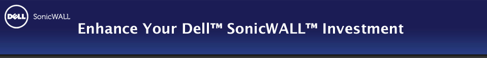 Enhance Your Dell SonicWALL Investment