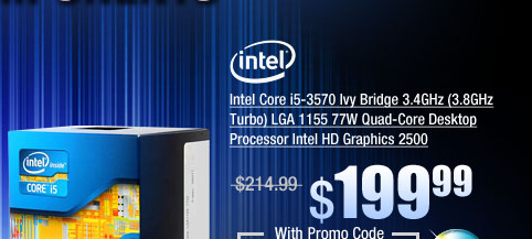 Intel Core i5-3570 Ivy Bridge 3.4GHz (3.8GHz Turbo) LGA 1155 77W Quad-Core Desktop Processor Intel HD Graphics 2500