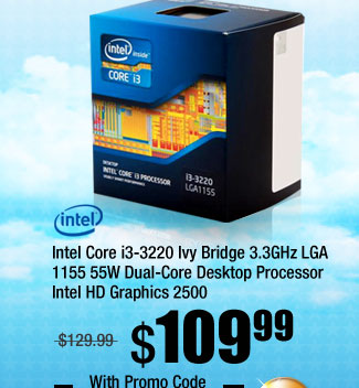 Intel Core i3-3220 Ivy Bridge 3.3GHz LGA 1155 55W Dual-Core Desktop Processor Intel HD Graphics 2500