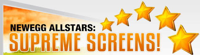 Newegg Allstars: Supreme Screens