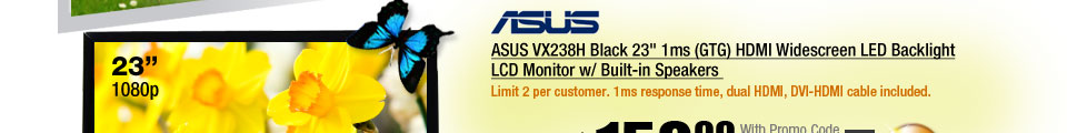 ASUS VX238H Black 23 inch 1ms (GTG) HDMI Widescreen LED Backlight LCD Monitor w/ Built-in Speakers 