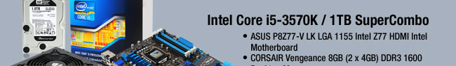 Intel Core i5-3570K / 1TB SuperCombo